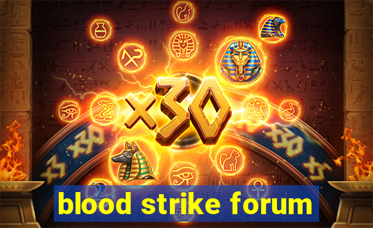 blood strike forum